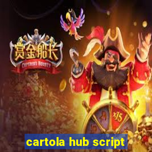 cartola hub script